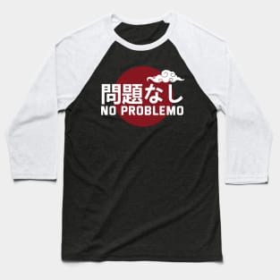 No Problemo In Japanese With Cloud Symbol Baseball T-Shirt